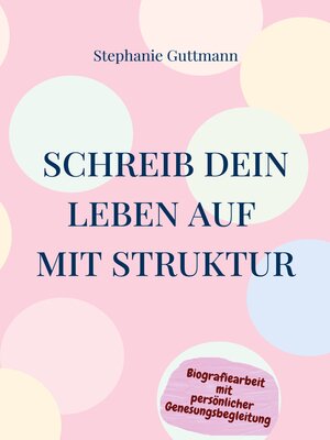 cover image of Schreib Dein Leben auf mit Struktur